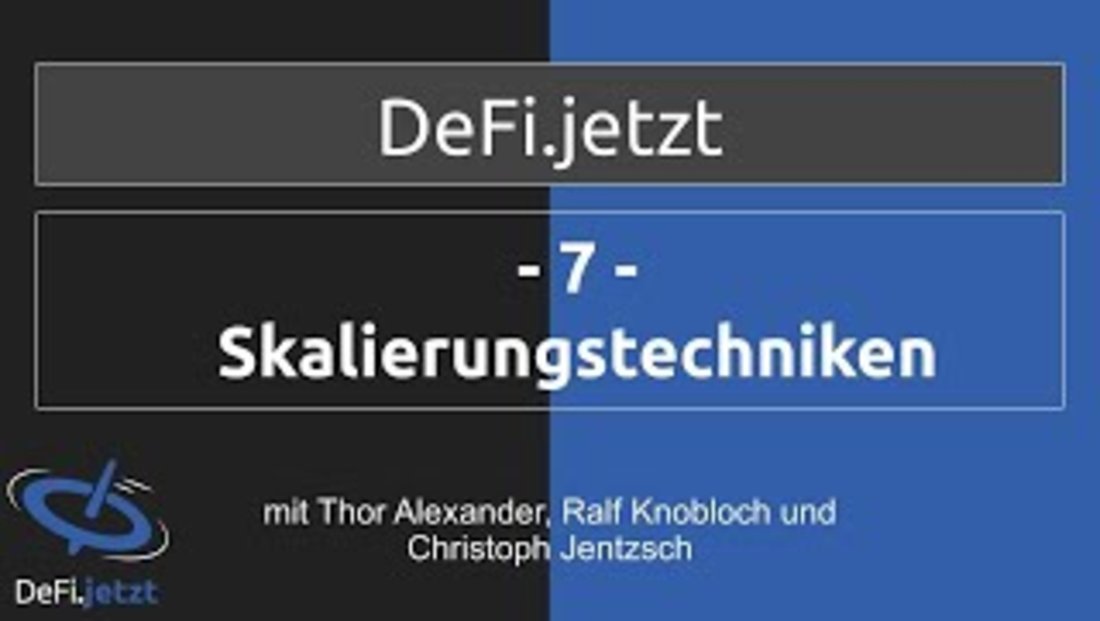 (07) BLOCKCHAIN-SKALIERUNGSTECHNIKEN MIT CHRISTOPH JENTZSCH - DeFi.jetzt-Podcast mit Thor und Ralf